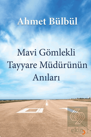 Mavi Gömlekli Tayyare Müdürünün Anıları