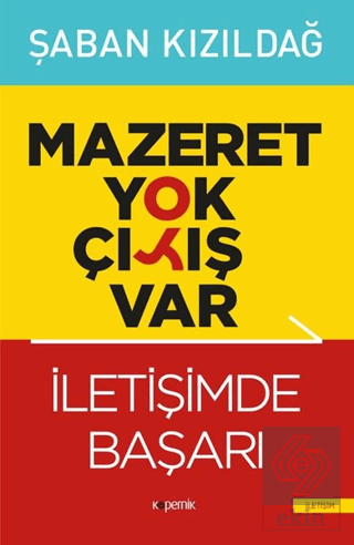 Mazeret Yok Çıkış Var: İletişimde Başarı