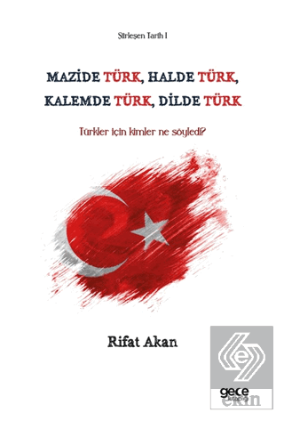 Mazide Türk, Halde Türk, Kalemde Türk, Dilde Türk