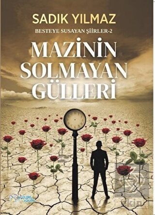 Mazinin Solmayan Gülleri