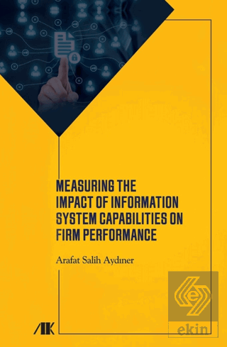 Measuring The Impact Of Information System Capabil