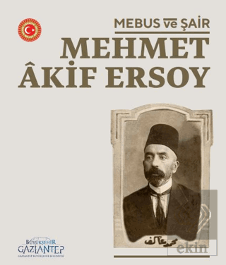 Mebus Ve Şair : Mehmet Akif Ersoy