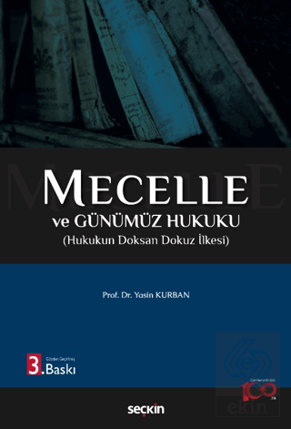 Mecelle ve Günümüz Hukuku Hukukun Doksan Dokuz İlkesi