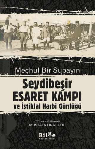 Meçhul Bir Subayın Seydibeşir Esaret Kampı ve İsti