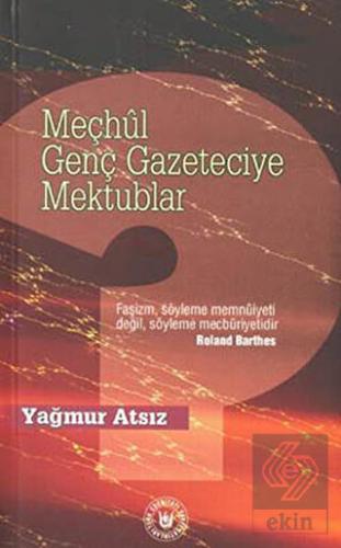 Meçhul Genç Gazeteciye Mektublar