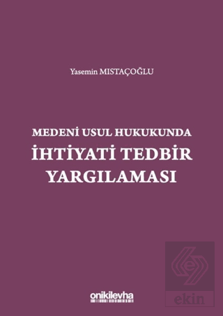 Medeni Usul Hukukunda İhtiyati Tedbir Yargılaması