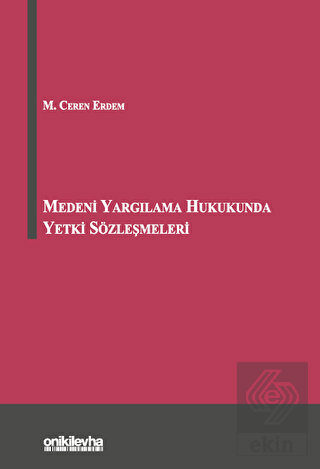 Medeni Yargılama Hukukunda Yetki Sözleşmeleri