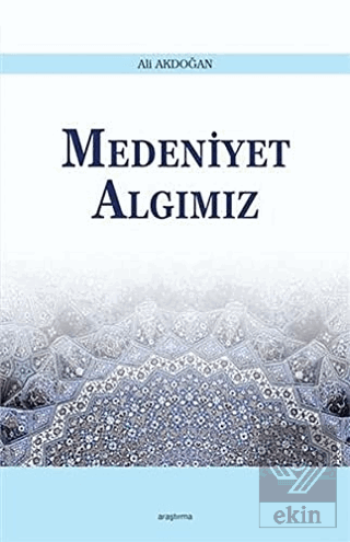 Medeniyet Algımız