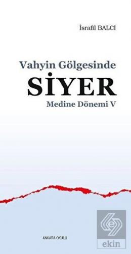 Medine Dönemi 5 - Vahyin Gölgesinde Siyer