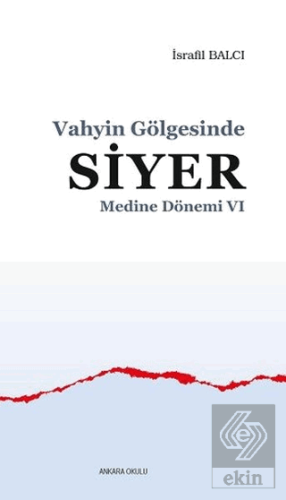 Medine Dönemi 6 - Vahyin Gölgesinde Siyer