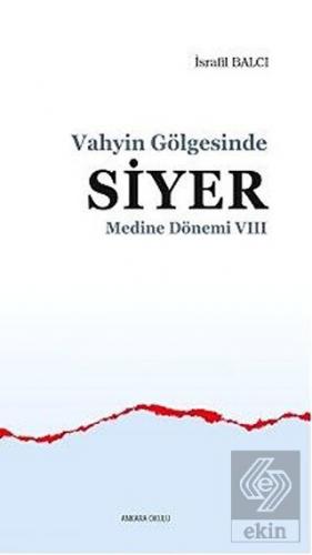 Medine Dönemi 7 - Vahyin Gölgesinde Siyer