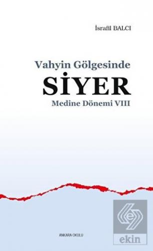 Medine Dönemi 8 - Vahyin Gölgesinde Siyer