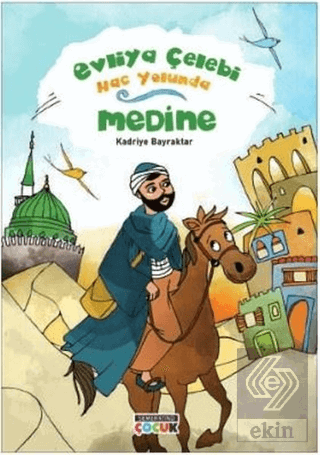 Medine - Evliya Çelebi Hac Yolunda