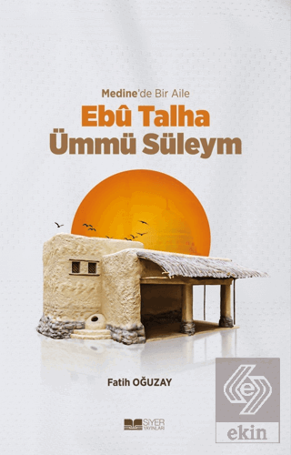 Medine'de Bir Aile - Ebu Talha Ümmü Süleym