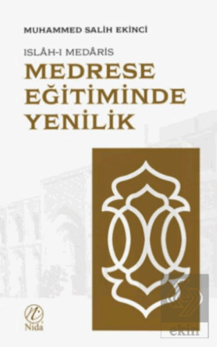 Medrese Eğitiminde Yenilik: Islah-ı Medaris