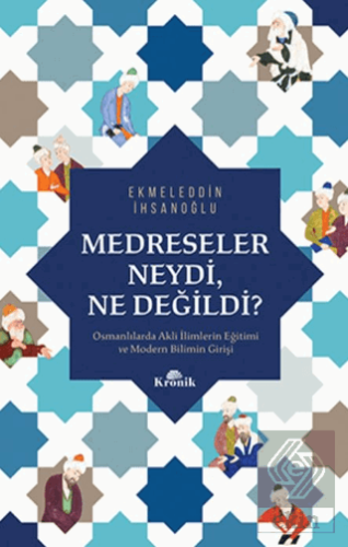 Medreseler Neydi, Ne Değildi?