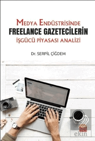 Medya Endüstrisinde Freelance Gazetecilerin İşgücü