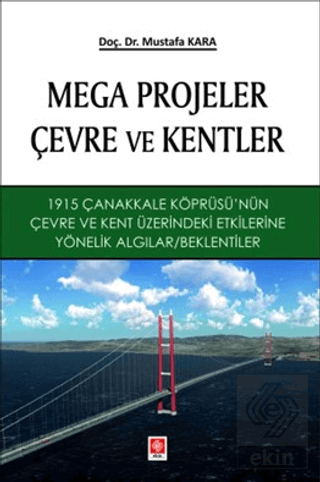 Mega Projeler Çevre ve Kentler 1915 Çanakkale Köprüsü'nün Çevre ve Ken