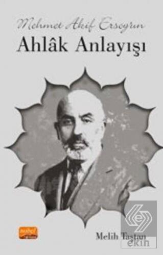 Mehmet Akif Ersoy'un Ahlak Anlayışı