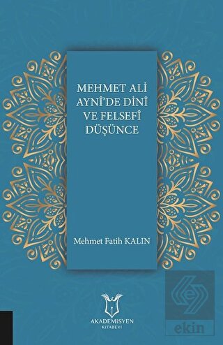 Mehmet Ali Ayni\'de Dini ve Felsefi Düşünce