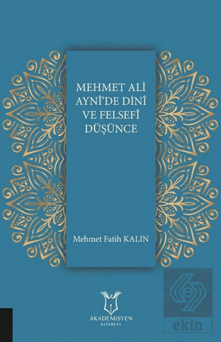 Mehmet Ali Ayni\'de Dini ve Felsefi Düşünce