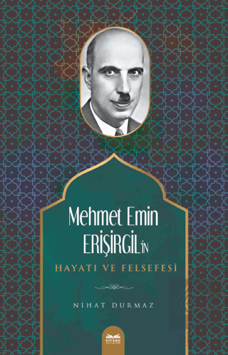 Mehmet Emin Erişirgil'in Hayatı ve Felsefesi