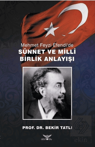 Mehmet Feyzi Efendi\'de Sünnet ve Milli Birlik Anla