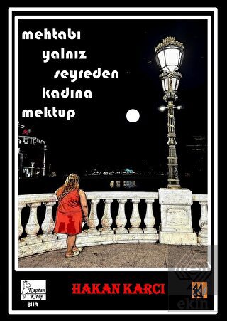 Mehtabı Yalnız Seyreden Kadına Mektup