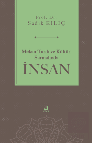 Mekan Tarih ve Kültür Sarmalında İnsan