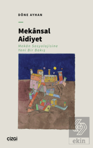 Mekansal Aidiyet - Mekân Sosyolojisine Yeni Bir Ba