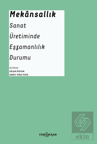 Mekansallık: Sanat Üretiminde Eşzamanlılık Durumu