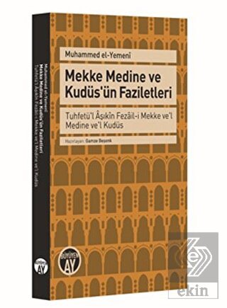 Mekke Medine ve Kudüs\'ün Faziletleri