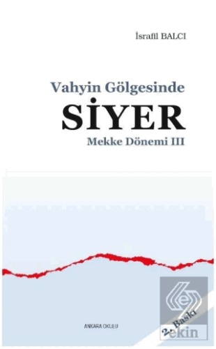 Mekke Yılları 3 - Vahyin Gölgesinde Siyer