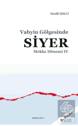 Mekke Yılları 4 - Vahyin Gölgesinde Siyer