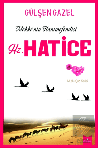 Mekke'nin Hanımefendisi Hz.Hatice