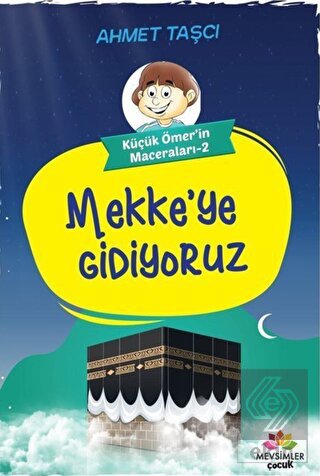 Mekke\'ye Gidiyoruz - Küçük Ömer\'in Maceraları 2