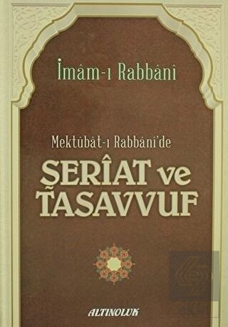 Mektubat-ı Rabbani\'de Şeriat ve Tasavvuf