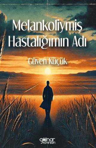 Melankoliymiş Hastalığımın Adı