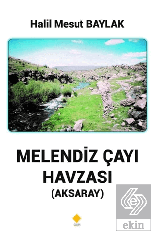 Melendiz Çayı Havzası (Aksaray)