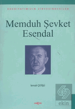 Memduh Şevket Esendal Edebiyatımızın Zirvesindekil