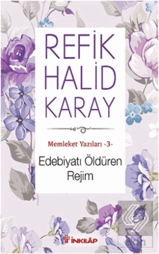 Memleket Yazıları 3: Edebiyatı Öldüren Rejim