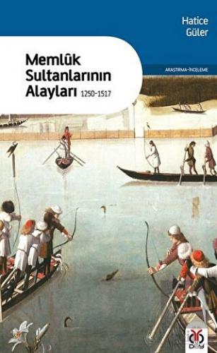 Memluk Sultanlarının Alayları - (1250-1517)