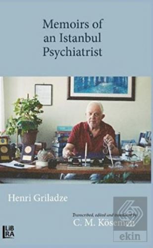 Memoirs of an Istanbul Psychiatrist Henri Griladze