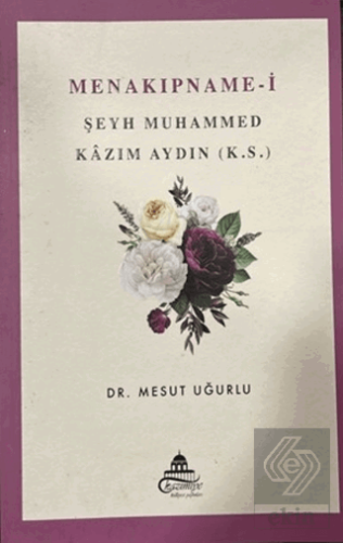 Menakıpname-i Şeyh Muhammed Kazım Aydın (k.s.)