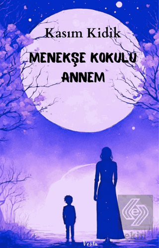 Menekşe Kokulu Annem