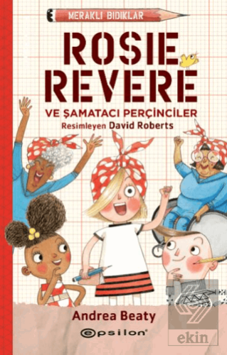 Meraklı Bıdıklar - Rosie Revere Şamatacı Perçincil