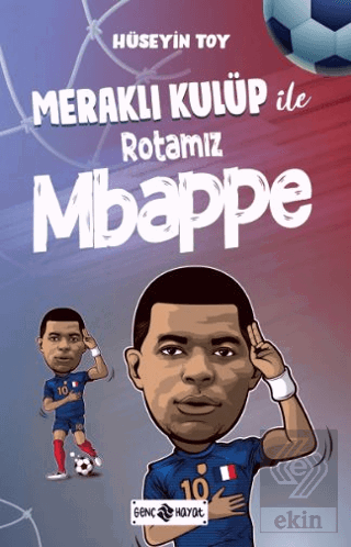 Meraklı Kulüp ile Rotamız Mbappe