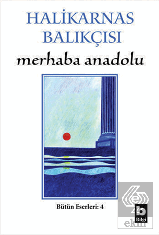 Merhaba Anadolu Bütün Eserleri:4