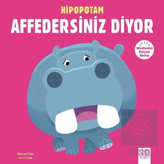 Merhaba Küçük Deha - Hipopotam Affedersiniz Diyor