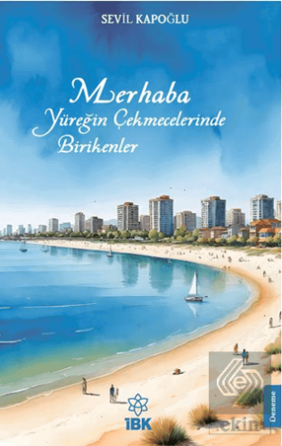 Merhaba Yüreğin Çekmecelerinde Birikenler